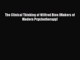 Read The Clinical Thinking of Wilfred Bion (Makers of Modern Psychotherapy) Ebook Free