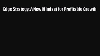Download Edge Strategy: A New Mindset for Profitable Growth PDF Online
