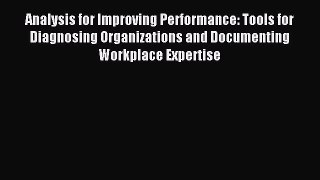 Read Analysis for Improving Performance: Tools for Diagnosing Organizations and Documenting