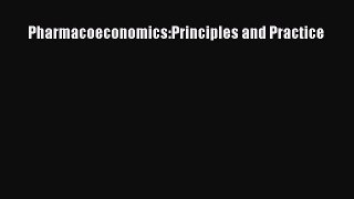Download Pharmacoeconomics:Principles and Practice Ebook Online