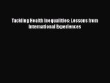 Read Tackling Health Inequalities: Lessons from International Experiences Ebook Free