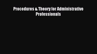Read Procedures & Theory for Administrative Professionals E-Book Free