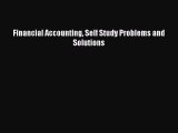 For you Financial Accounting Self Study Problems and Solutions