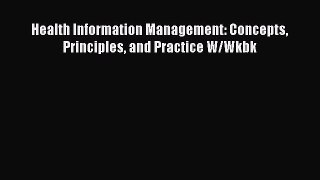 Read Health Information Management: Concepts Principles and Practice W/Wkbk Ebook Free