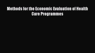 Read Methods for the Economic Evaluation of Health Care Programmes Ebook Free