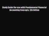 Popular book Study Guide (for use with) Fundamental Financial Accounting Concepts 5th Edition