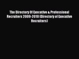 Read The Directory Of Executive & Professional Recruiters 2009-2010 (Directory of Executive