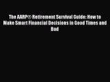 Free[PDF]DownlaodThe AARP® Retirement Survival Guide: How to Make Smart Financial Decisions