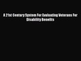 Read A 21st Century System For Evaluating Veterans For Disability Benefits Ebook Free