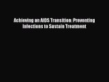 Read Achieving an AIDS Transition: Preventing Infections to Sustain Treatment Ebook Free