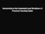 [PDF] Interpreting in the Community and Workplace: A Practical Teaching Guide [Download] Online