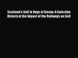 [PDF] Scotland's Golf in Days of Steam: A Selective History of the Impact of the Railways on