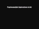 Read Psychoanalytic Explorations in Art Ebook Online
