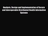 Read Analysis Design and Implementation of Secure and Interoperable Distributed Health Information