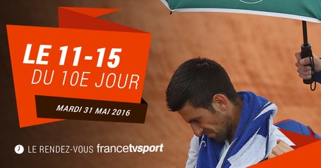 Djokovic prend l'eau sous la pluie: le 11-15 du mardi 31 mai