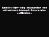 Read Some Naturally Occurring Substances: Food Items and Constituents: Heterocyclic Aromatic