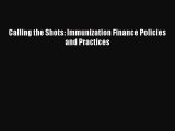 Read Calling the Shots: Immunization Finance Policies and Practices Ebook Free