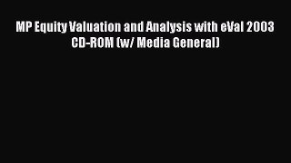 Enjoyed read MP Equity Valuation and Analysis with eVal 2003 CD-ROM (w/ Media General)