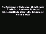 Read Risk Assessment of Choleragenic Vibrio Cholerae 10 and 0139 in Warm-water Shrimp and International