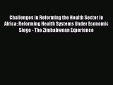 Read Challenges in Reforming the Health Sector in Africa: Reforming Health Systems Under Economic