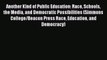 [PDF] Another Kind of Public Education: Race Schools the Media and Democratic Possibilities