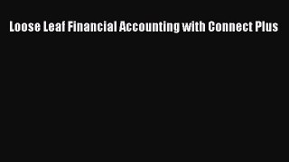 Enjoyed read Loose Leaf Financial Accounting with Connect Plus