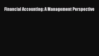 Enjoyed read Financial Accounting: A Management Perspective