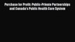 Read Purchase for Profit: Public-Private Partnerships and Canada's Public Health Care System