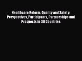 Read Healthcare Reform Quality and Safety: Perspectives Participants Partnerships and Prospects