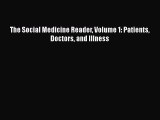 Download The Social Medicine Reader Volume 1: Patients Doctors and Illness Ebook Online