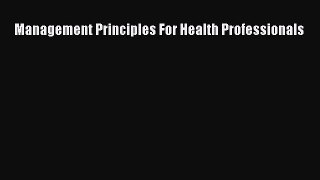 Download Management Principles For Health Professionals PDF Online