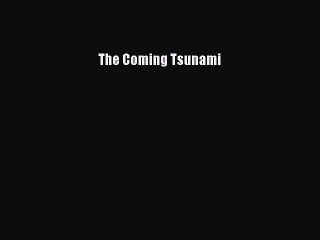 PDF The Coming Tsunami  Read Online