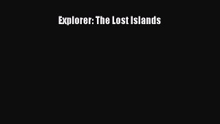 Read Books Explorer: The Lost Islands E-Book Free