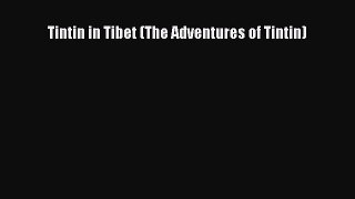 Download Books Tintin in Tibet (The Adventures of Tintin) PDF Online