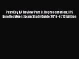 Read PassKey EA Review Part 3: Representation: IRS Enrolled Agent Exam Study Guide 2012-2013