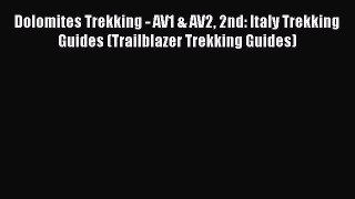 READ book Dolomites Trekking - AV1 & AV2 2nd: Italy Trekking Guides (Trailblazer Trekking