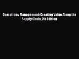 Read Operations Management: Creating Value Along the Supply Chain 7th Edition Ebook Free