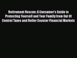 EBOOKONLINERetirement Rescue: A Consumer's Guide to Protecting Yourself and Your Family from