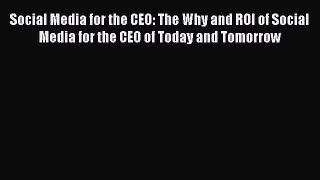 READbookSocial Media for the CEO: The Why and ROI of Social Media for the CEO of Today and