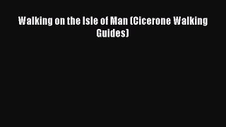 READ book Walking on the Isle of Man (Cicerone Walking Guides)# Full E-Book