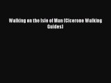 READ book Walking on the Isle of Man (Cicerone Walking Guides)# Full E-Book