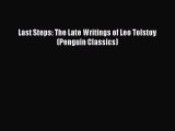 PDF Last Steps: The Late Writings of Leo Tolstoy (Penguin Classics) Free Books