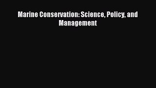 Read Marine Conservation: Science Policy and Management ebook textbooks
