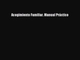 [PDF] Acogimiento Familiar. Manual Práctico [Download] Full Ebook