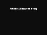 Read Books Firearms: An Illustrated History ebook textbooks