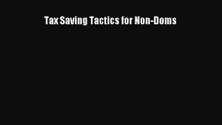 Download Tax Saving Tactics for Non-Doms E-Book Download