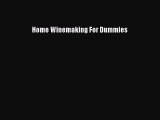 Read Books Home Winemaking For Dummies ebook textbooks