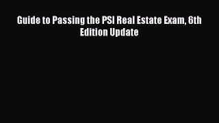 Read Guide to Passing the PSI Real Estate Exam 6th Edition Update ebook textbooks
