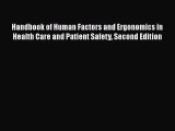 Read Handbook of Human Factors and Ergonomics in Health Care and Patient Safety Second Edition