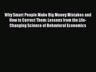 Read Why Smart People Make Big Money Mistakes and How to Correct Them: Lessons from the Life-Changing